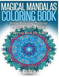 Lovink Coloring Books, Joan Smith - Magical Mandalas Coloring Book Stress Relieving Patterns: Coloring Book for Adults Lovink Coloring Books, Häftad. Tillgänglighet: Lägg i varukorg