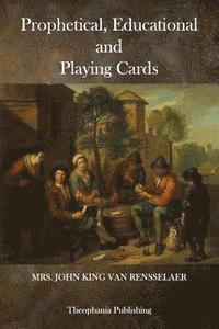 John King Van Rensselaer - Prophetical, Educational and Playing Cards, Häftad. Tillgänglighet: Lägg i varukorg