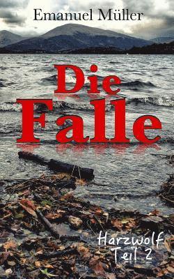 Emanuel Muller - Die Falle: Harzwolf Teil 2, Häftad. Tillgänglighet: Lägg i varukorg