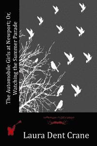 Laura Dent Crane - The Automobile Girls at Newport; Or, Watching the Summer Parade, Häftad