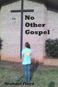 Michael Floyd - No Other Gospel: Living Life God's Way, Häftad