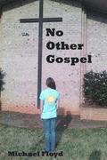 No Other Gospel: Living Life God's Way