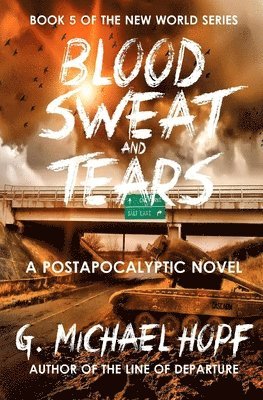 G Michael Hopf - Blood, Sweat & Tears, Häftad. Tillgänglighet: Lägg i varukorg