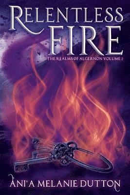 Ani'a Melanie Dutton - Relentless Fire, Häftad. Tillgänglighet: Lägg i varukorg