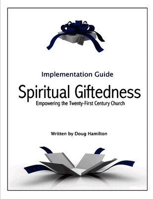Doug Hamilton - Spiritual Giftedness: Implementation Guide, Häftad. Tillgänglighet: Lägg i varukorg
