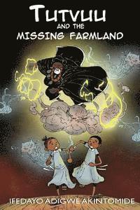 Ifedayo Adigwe Akintomide - Tutvuu and the Missing Farmland, Häftad. Tillgänglighet: Lägg i varukorg