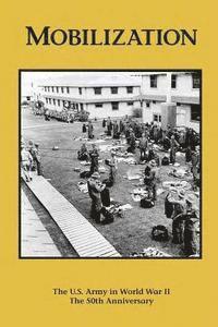 Frank N. Schubert - Mobilization: The U.S. Army In World War II: The 50th Anniversary, Häftad
