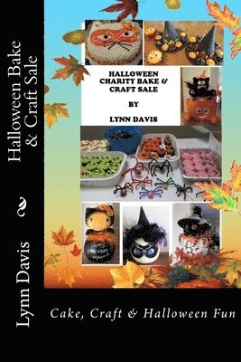 Lynn Davis - Halloween Bake & Craft Sale: Cake, Craft & Halloween Fun, Häftad