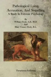 Mary Tenney Healy, William Healy - Pathological Lying, Accusation, and Swindling, Häftad. Tillgänglighet: Lägg i varukorg