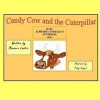Maureen Larter - Candy Cow and the Caterpillar: in the series 'Alphabet Animals of Australia', Häftad. Tillgänglighet: Lägg i varukorg