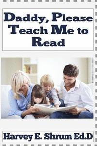 Ed D. Harvey E. Shrum - Daddy, Please Teach Me to Read, Häftad. Tillgänglighet: Lägg i varukorg