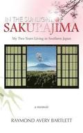 In the Sunlight of Sakurajima: My Two Years Living in Southern Japan