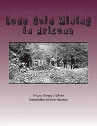 Arizona Bureau of Mines - Lode Gold Mining in Arizona, Häftad. Tillgänglighet: Lägg i varukorg