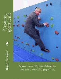 Nellya A. Yurukov, Fira J. Zavyalova - Crowns, sport, cult: Power, sport, religion, philosophy, traditions, interests, geopolitics., Häftad. Tillgänglighet: Lägg i varukorg