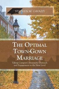 Stephen M. Gavazzi - The Optimal Town-Gown Marriage: Taking Campus-Community Outreach and Engagement to the Next Level, Häftad. Tillgänglighet: Lägg i varukorg