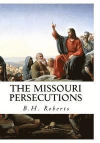 B. H. Roberts - The Missouri Persecutions, Häftad. Tillgänglighet: Lägg i varukorg
