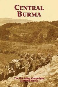 George L. Macgarrigle - Central Burma: The U.S. Army Campaigns of World War II, Häftad. Tillgänglighet: Lägg i varukorg