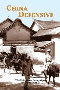 Mark D. Sherry - China Defensive: The U.S. Army Campaigns of World War II, Häftad. Tillgänglighet: Lägg i varukorg