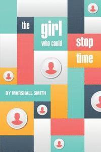 Marshall Smith - The Girl Who Could Stop Time, Häftad. Tillgänglighet: Lägg i varukorg