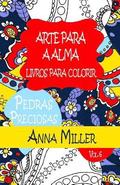 Pedras Preciosas Livro Para Colorir Anti- Stress: Arte Para A Alma Livros de Colorir Para Adultos: Edio de Praia