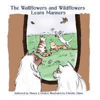 Maura J. Graber - The Wallflowers and Wildflowers Learn Manners, Häftad. Tillgänglighet: Lägg i varukorg