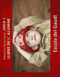Educacio Emocional. Jocs 1. Llibre de l' alumne.: Eduquem per a la VIDA