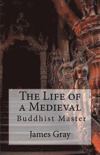 James Gray - The Life of a Medieval Buddhist Master, Häftad. Tillgänglighet: Lägg i varukorg