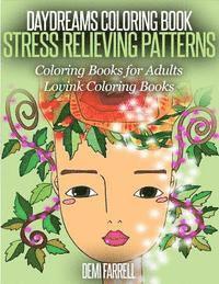 Lovink Coloring Book, Demi Farrell - Daydreams Coloring Book: Stress Relieving Patterns: Coloring Books for Adult (Lovink Coloring Book), Häftad. Tillgänglighet: Lägg i varukorg
