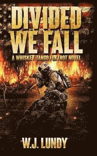 W. J. Lundy - Divided We Fall: Whiskey Tango Foxtrot Vol 6, Häftad. Tillgänglighet: Lägg i varukorg