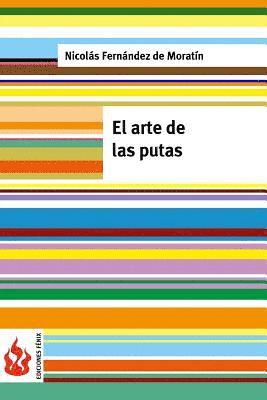 Nicolas Fernandez De Moratin - El arte de las putas: (low cost). Edición limitada, Häftad. Tillgänglighet: Lägg i varukorg