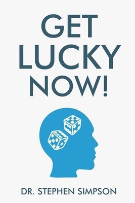Stephen Simpson - Get Lucky Now!, Häftad. Tillgänglighet: Lägg i varukorg