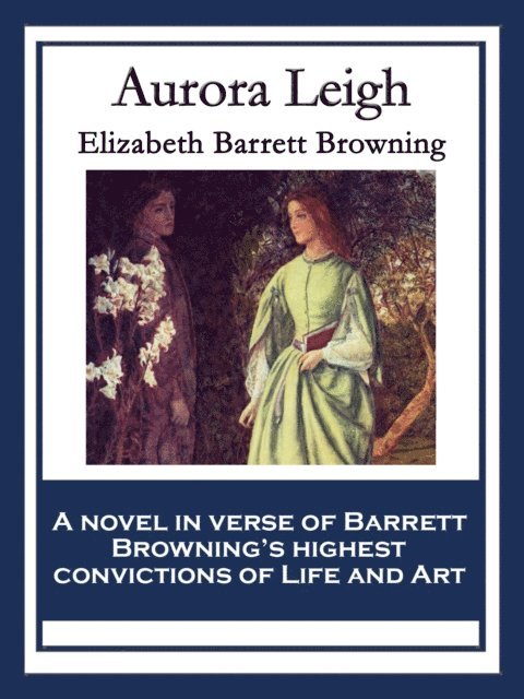 Elizabeth Barrett Browning - Aurora Leigh, E-bok