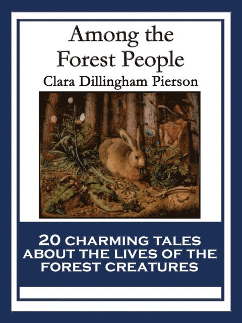 Clara Dillingham Pierson - Among the Forest People, E-bok