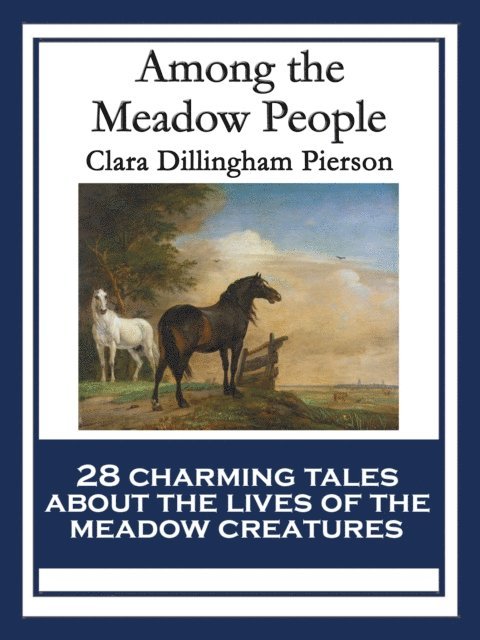Clara Dillingham Pierson - Among the Meadow People, E-bok
