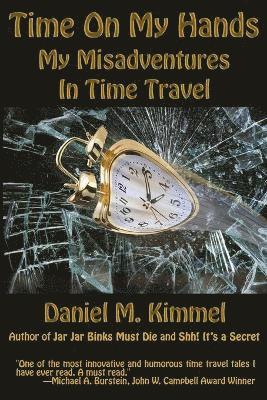 Daniel M Kimmel - Time On My Hands, Häftad