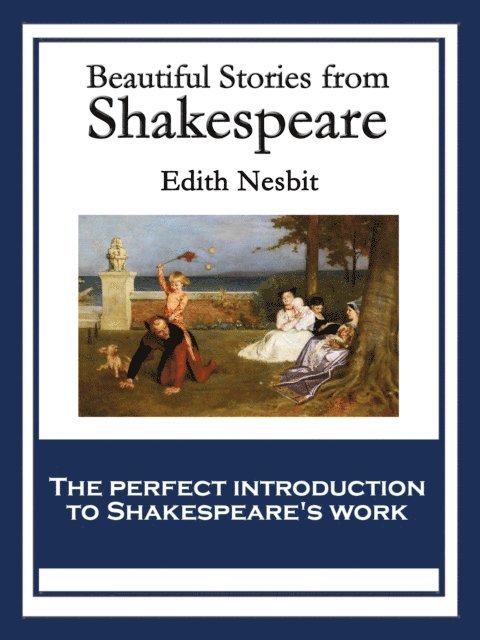 Edith Nesbit - Beautiful Stories from Shakespeare, E-bok