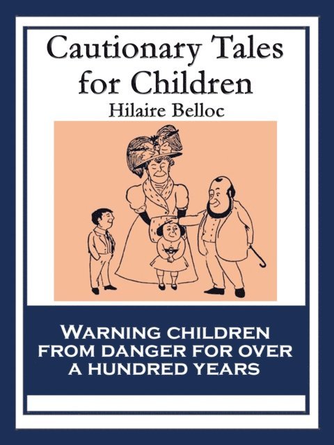 Hilaire Belloc - Cautionary Tales for Children, E-bok