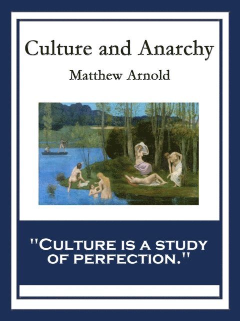Matthew Arnold - Culture and Anarchy, E-bok