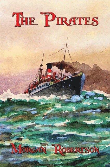 Morgan Robertson - Pirates, E-bok