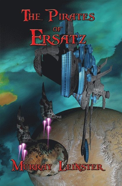 Murray Leinster - Pirates of Ersatz, E-bok