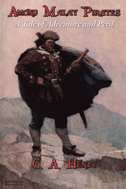 G. A. Henty - Among Malay Pirates, E-bok