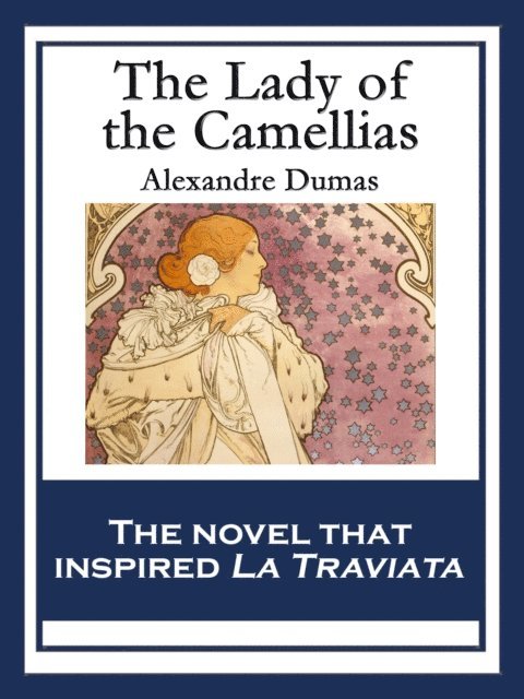 Alexandre Dumas - Lady of the Camellias, E-bok
