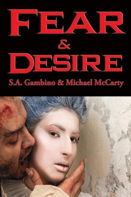 Michael McCarty, S.A. Gambino - Fear & Desire, E-bok