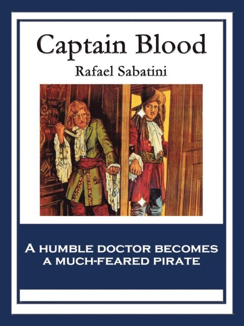 Rafael Sabatini - Captain Blood, E-bok