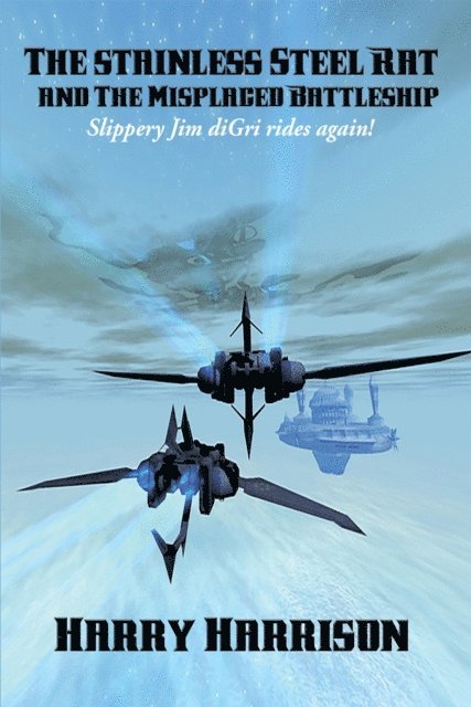 Harry Harrison - Stainless Steel Rat and The Misplaced Battleship, E-bok