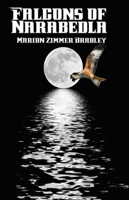 Marion Zimmer Bradley - Falcons of Narabedla, E-bok