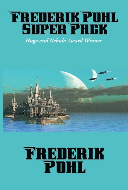 Frederik Pohl - Frederik Pohl Super Pack, E-bok