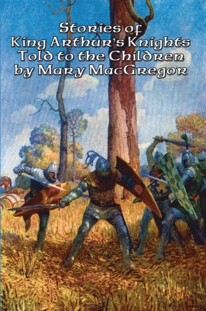 Mary Macgregor - Stories of King Arthur's Knights, E-bok