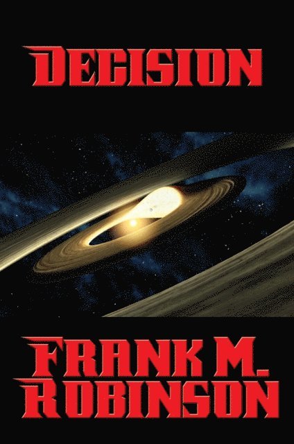 Frank M. Robinson - Decision, E-bok