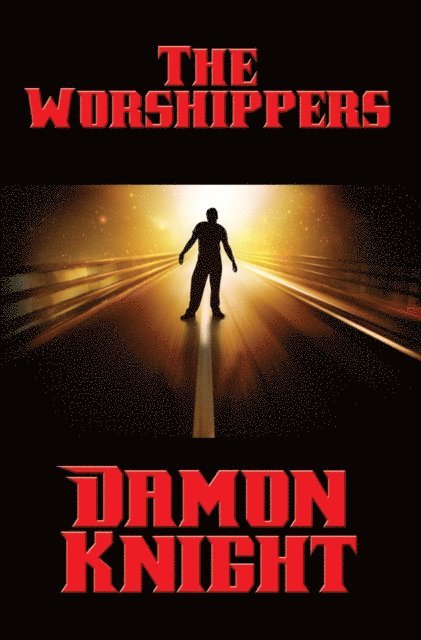 Damon Knight - Worshippers, E-bok
